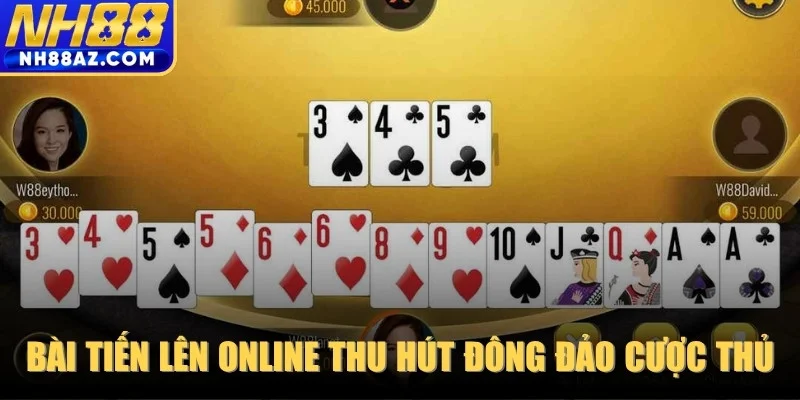 Vì sao bài tiến lên online thu hút đông đảo cược thủ tham gia