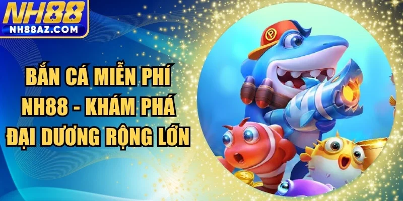 Bắn cá miễn phí