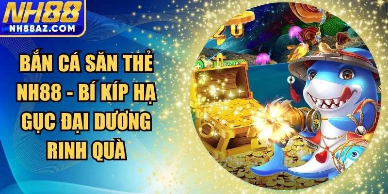 Bắn cá săn thẻ