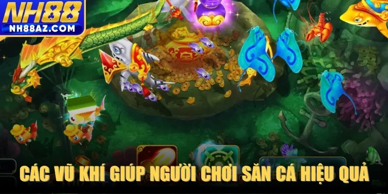 Đỉnh cao các vũ khí tối tân giúp người chơi săn cá hiệu quả nhất