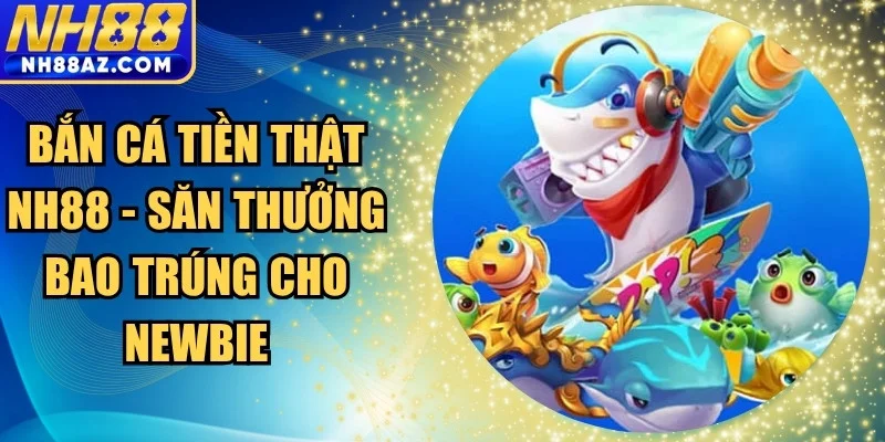 Bắn cá tiền thật