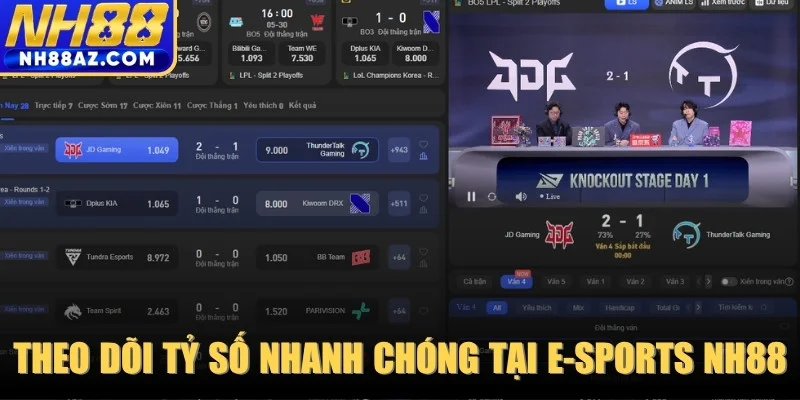 Theo dõi tỷ số trực tiếp nhanh chóng tại E-sports NH88