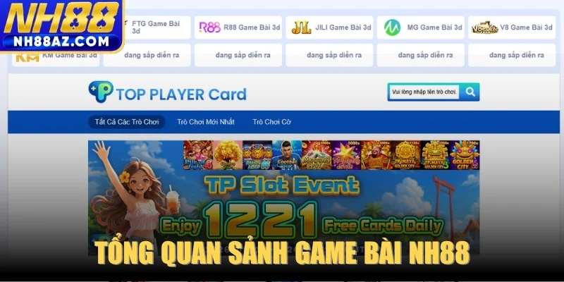Tổng quan sảnh Game Bài NH88 quy tụ nhiều trò chơi hấp dẫn