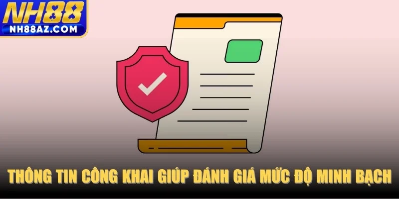 Thông tin công khai giúp đánh giá mức độ minh bạch