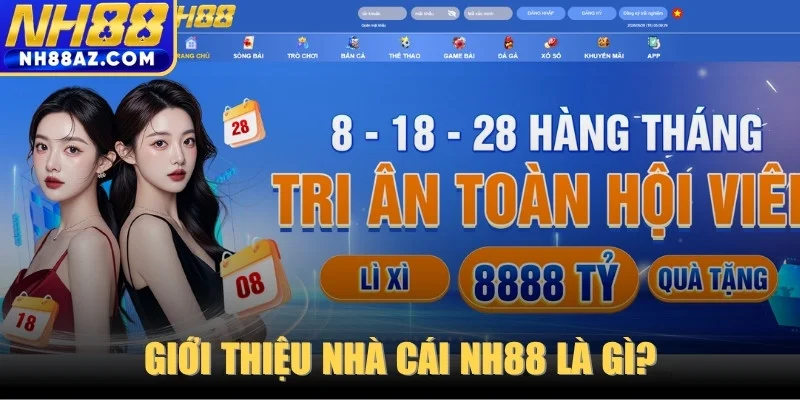 Giới thiệu nhà cái NH88 là gì? Khám phá tổng quan thương hiệu