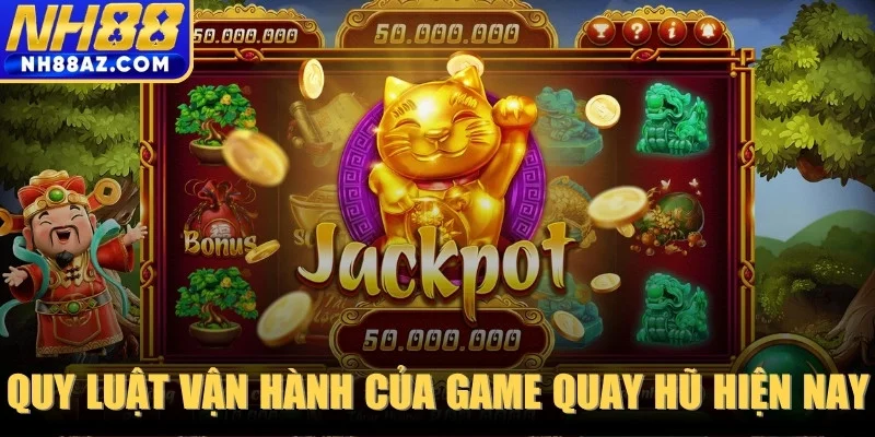 Khái quát quy luật vận hành của dòng game quay hũ hiện nay