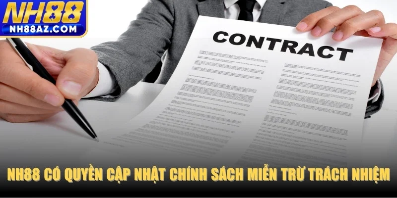 NH88 có quyền cập nhật chính sách miễn trừ trách nhiệm