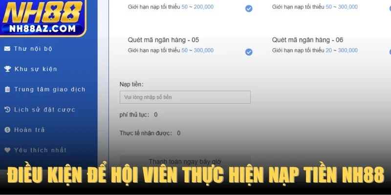 Điều kiện để hội viên thực hiện nạp tiền NH88 