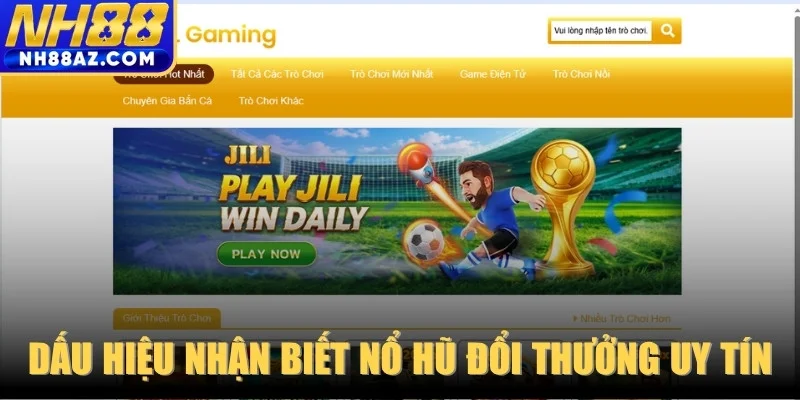 Những dấu hiệu nhận biết sảnh nổ hũ đổi thưởng uy tín
