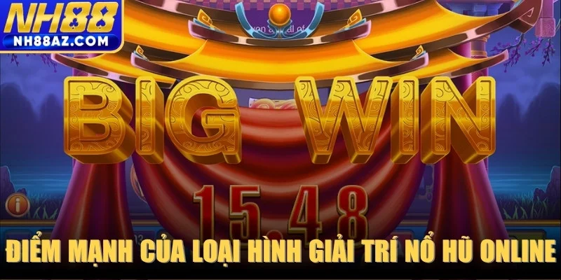 Điểm mạnh của loại hình giải trí nổ hũ online hiện nay