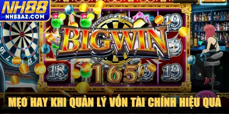 Mẹo hay khi quản lý vốn tài chính hiệu quả dành cho cược thủ