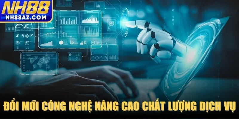 Đổi mới công nghệ nhằm nâng cao chất lượng dịch vụ