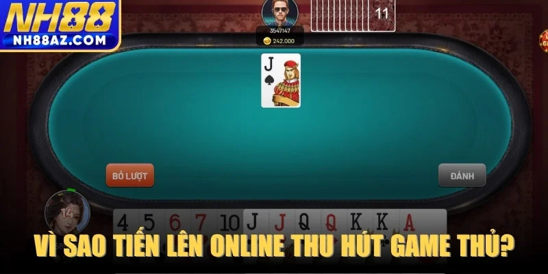 Vì sao tiến lên online thu hút hàng triệu game thủ